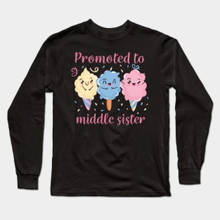 Promoted To Middle Sister - Older Sister Gift Long Sleeve T-Shirt